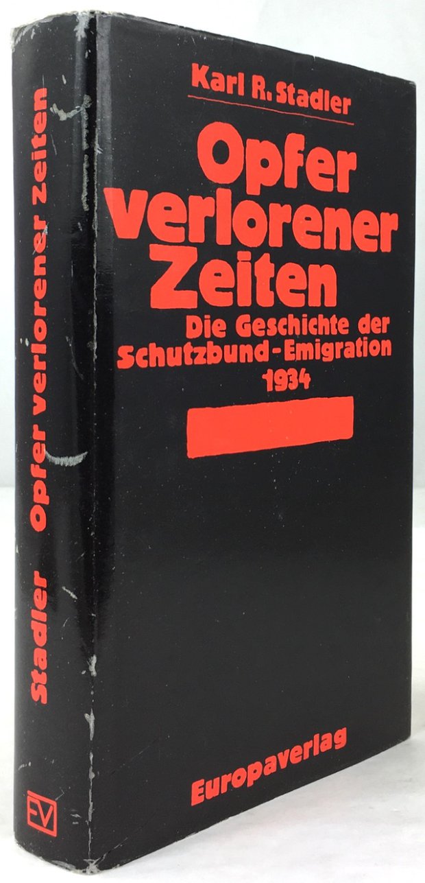 Abbildung von "Opfer verlorener Zeiten. Geschichte der Schutzbund - Emigration 1934. Mit einem Vorwort von Bruno Kreisky."