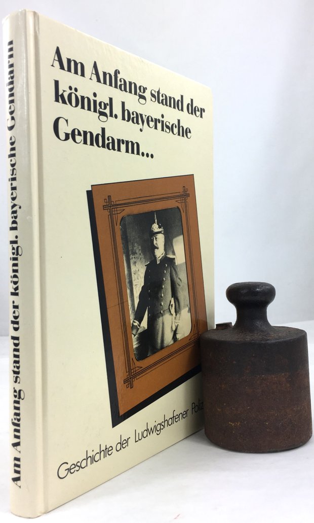 Abbildung von "Am Anfang stand der königl. bayerische Gendarm ... Geschichte der Ludwigshafener Polizei."