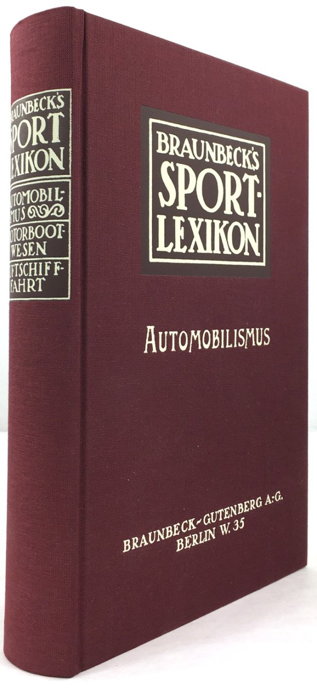 Abbildung von "Braunbeck's Sportlexikon. Automobilismus. Motorbootwesen. Luftschiffahrt. (= Neudruck der Ausgabe von 1910; neu aufgelegt von Uwe Greve.)"