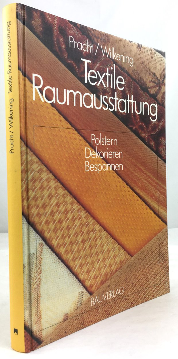 Abbildung von "Textile Raumausstattung. Polstern - Dekorieren - Bespannen. Schritt für Schritt in 718 Bildern."