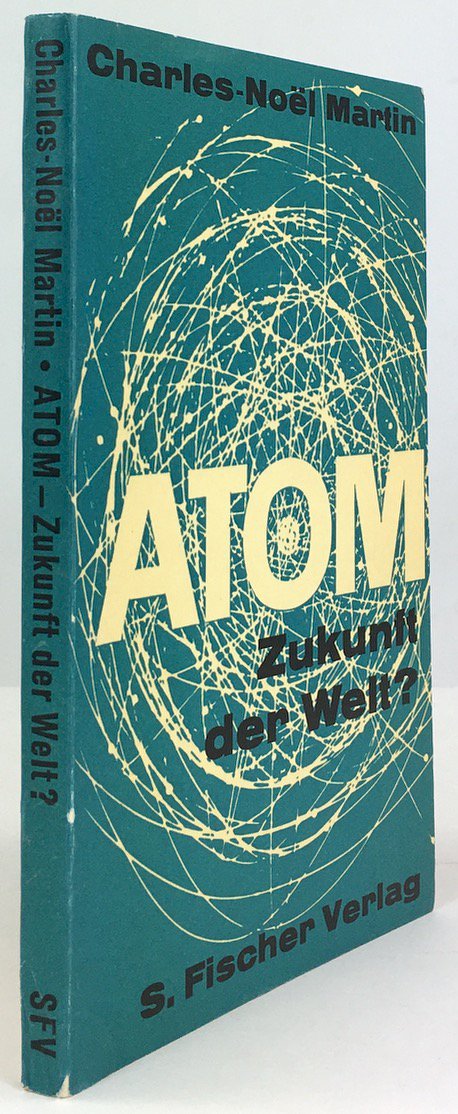 Abbildung von "Atom - Zukunft der Welt ? Übertragen von Gottfried Schröder."