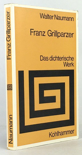 Abbildung von "Franz Grillparzer. Das dichterische Werk. Zweite, veränderte Auflage. "