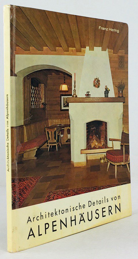 Abbildung von "Architektonische Details von Alpenhäusern. Texte und Gestaltung : Irene Haring."
