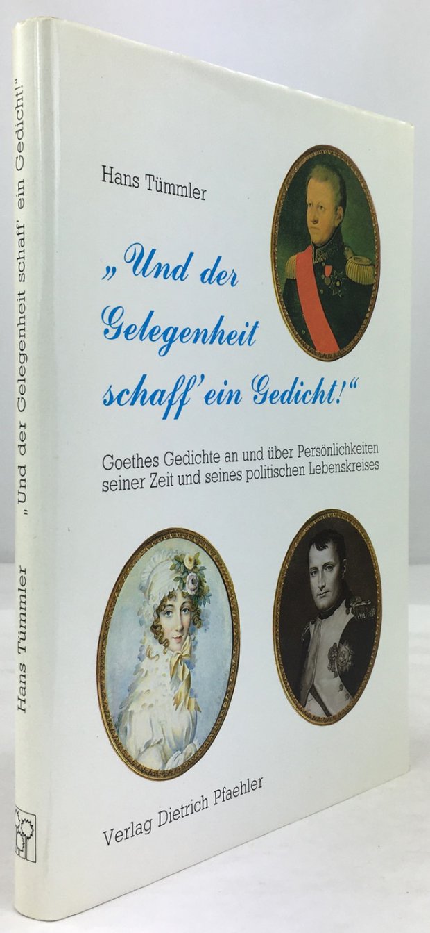 Abbildung von ""Und der Gelegenheit schaff' ein Gedicht !" Goethes Gedichte an und über Persönlichkeiten seiner Zeit und seines politischen Lebenskreises."
