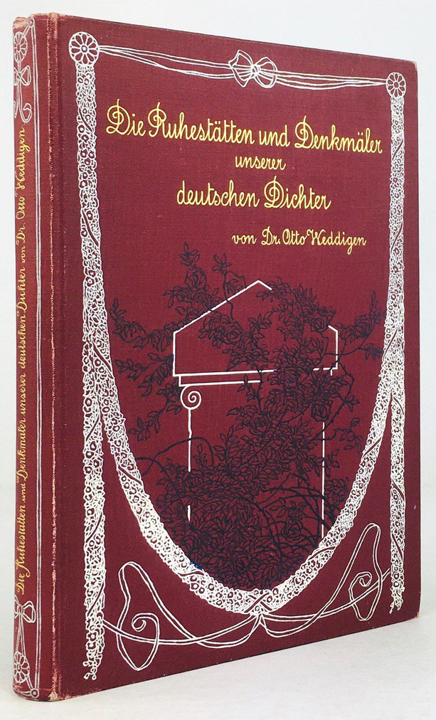 Abbildung von "Die Ruhestätten und Denkmäler unserer deutschen Dichter. Mit 4 Photogravüren und 69 Abbildungen im Text."