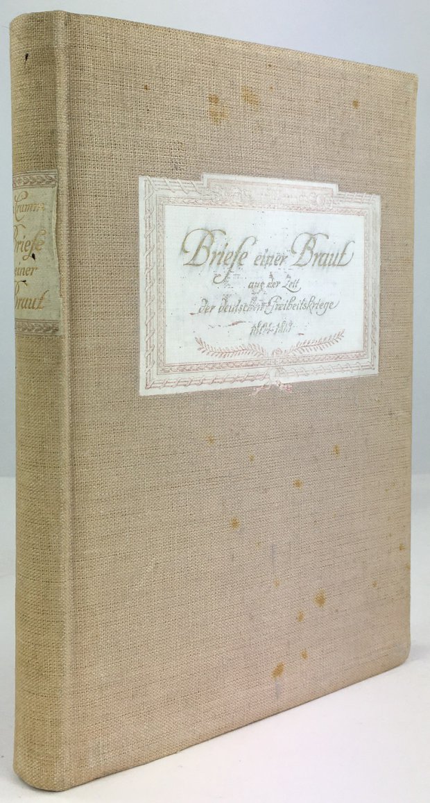 Abbildung von "Briefe einer Braut aus der Zeit der deutschen Freiheitskriege 1804 - 1813. Dritte Auflage."