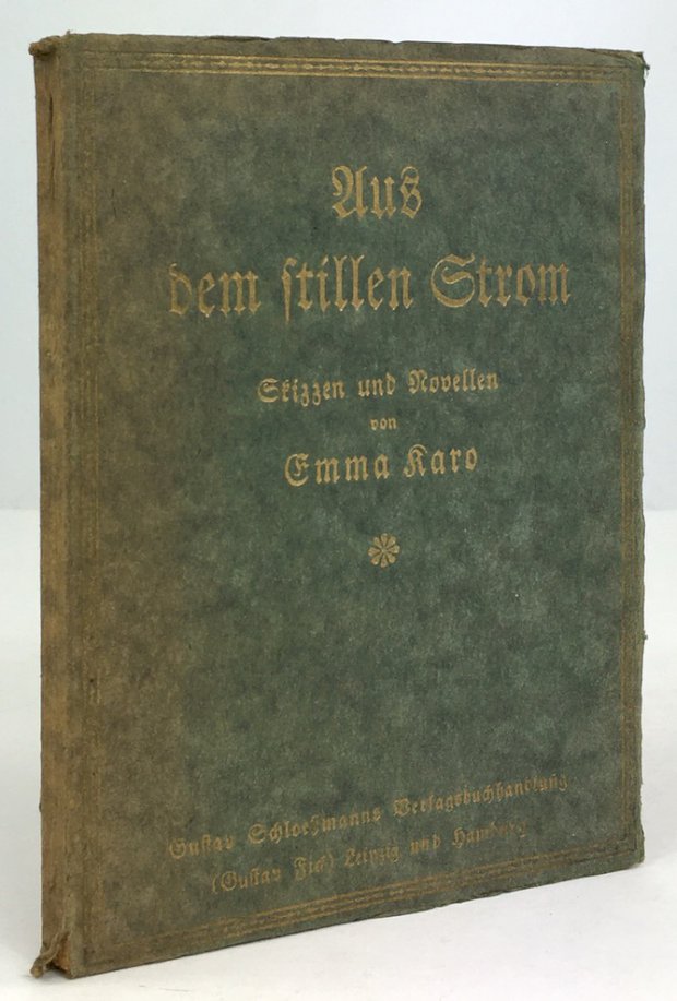 Abbildung von "Aus dem stillen Strom. Skizzen und Novellen. Mit einem Geleitswort (!) von Heinrich Schmid-Kugelbach..."