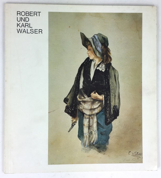 Abbildung von "Robert und Karl Walser. Katalog der Ausstellung im Helmhaus Zürich von April bis Juni 1978. "