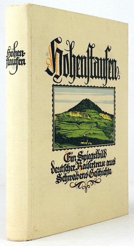 Abbildung von "Hohenstaufen. Ein Spiegelbild deutscher Kaisertreue aus Schwabens Geschichte."
