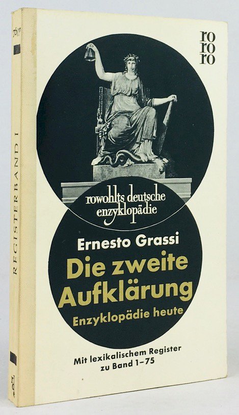 Abbildung von "Die zweite Aufklärung : Enzyklopädie heute. Lexikalisches Register zu Band 1 - 75 ( von rowohlts deutsche enzyklopädie..."