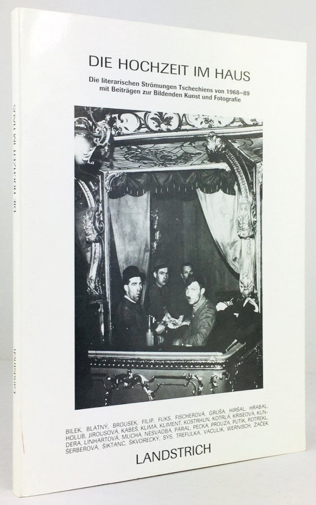 Abbildung von "Die Hochzeit im Haus. Die literarischen Strömungen Tschechiens von 1968-89 mit Beiträgen zur Bildenden Kunst und Fotografie..."