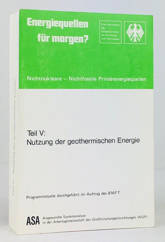 Abbildung von "Nutzung der geothermischen Energie. Redaktion : M. Meliß. Programmstudie durchgeführt im Auftrag des BMFT..."