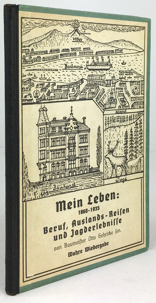 Abbildung von "Mein Leben : 1860 - 1935 Beruf, Auslands- Reisen und Jagderlebnisse. Wahre Wiedergabe."