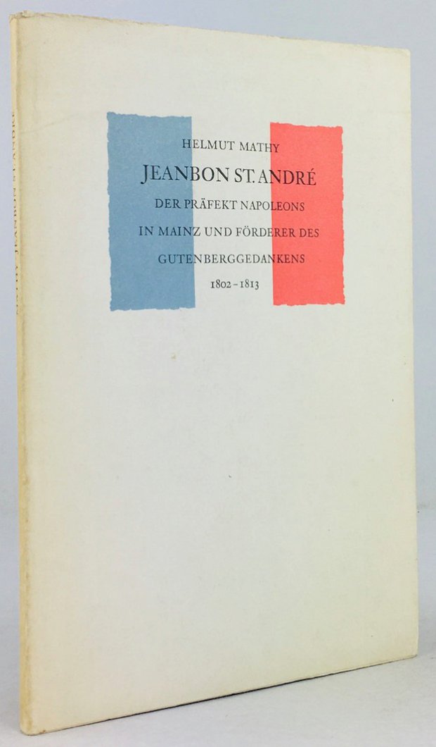 Abbildung von "Jeanbon St. André. Der Präfekt Napoleons in Mainz und Förderer des Gutenberggedankens..."