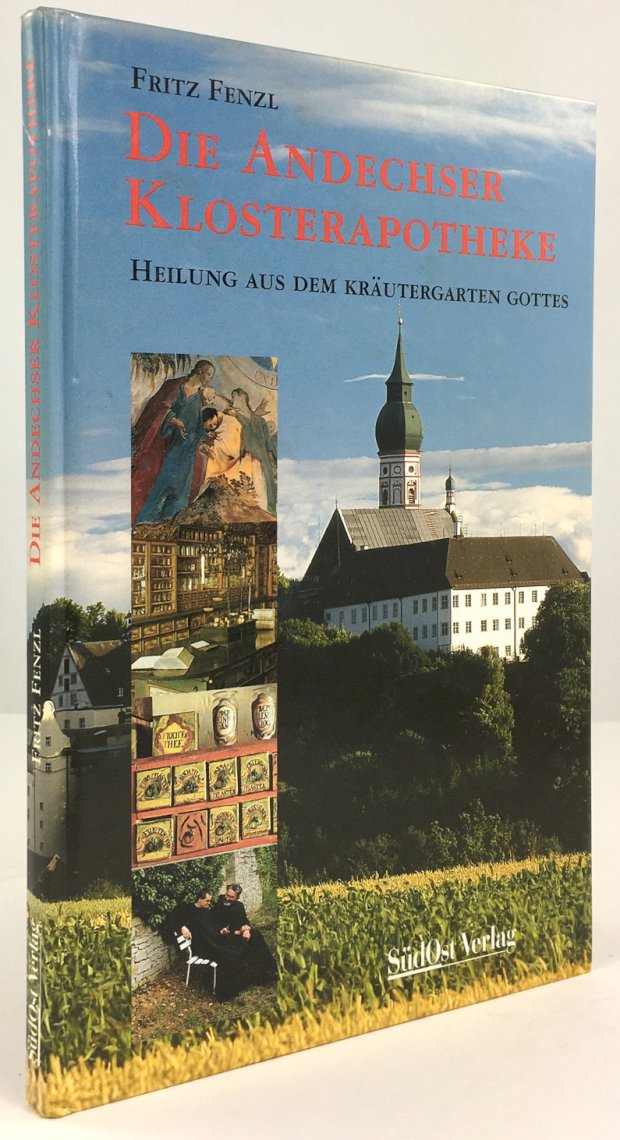 Abbildung von "Die Andechser Klosterapotheke. Heilung aus dem Kräutergarten Gottes."