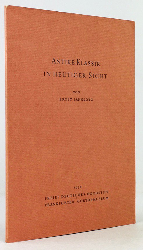 Abbildung von "Antike Klassik in heutiger Sicht. Vortrag gehalten im Freien Deutschen Hochstift in Frankfurt am Main..."
