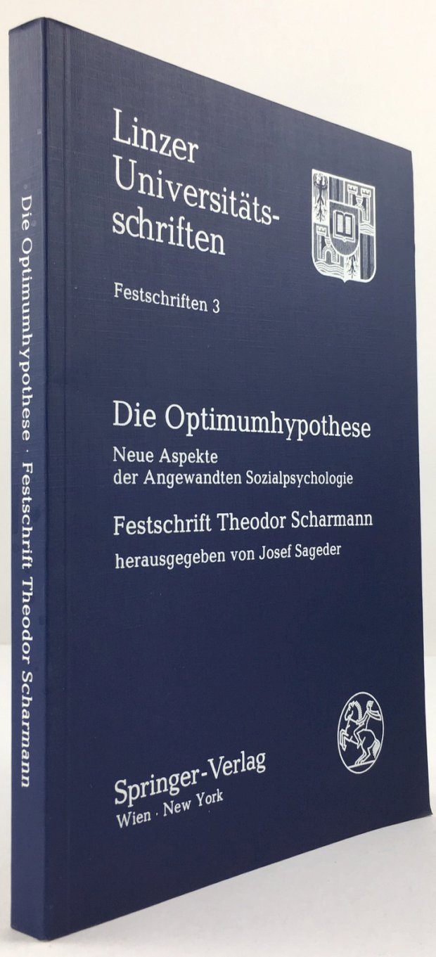 Abbildung von "Die Optimumhypothese. Neue Aspekte der Angewandten Sozialpsychologie. Festschrift Theodor Scharmann zum 75. Geburtstag am 12. Juli 1982 dargebracht von Freunden,..."