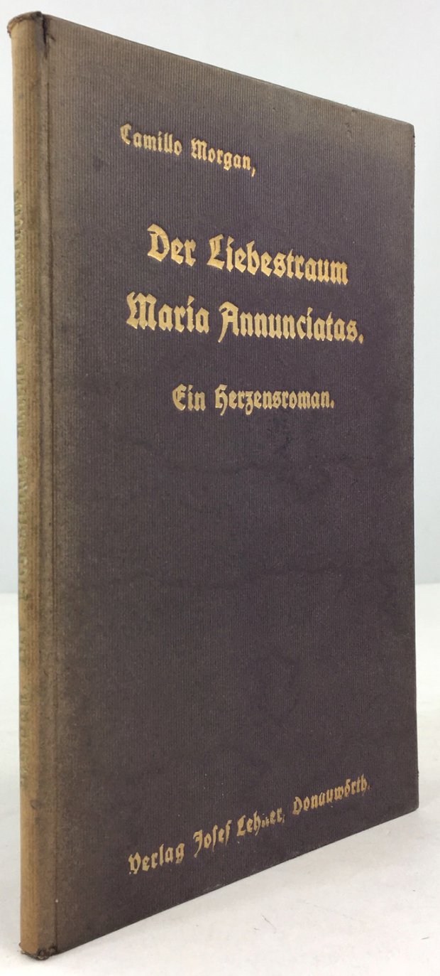 Abbildung von "Der Liebestraum Maria Annunciatas. Ein Herzensroman. Dem Tagebuch einer Königin nacherzählt..."