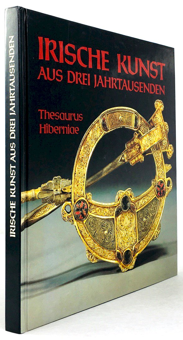 Abbildung von "Irische Kunst aus drei Jahrtausenden. Thesaurus hiberniae. Mit 65 Farb- und 102 Schwarzweißabbildungen..."