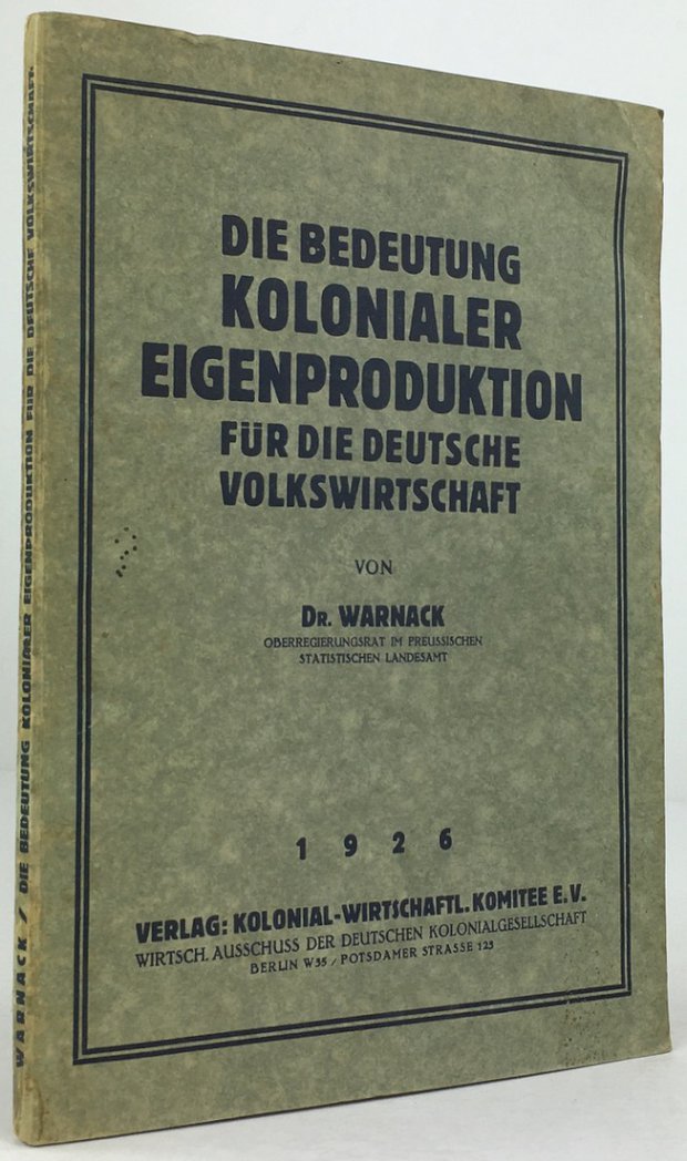 Abbildung von "Die Bedeutung kolonialer Eigenproduktion für die deutsche Volkswirtschaft."