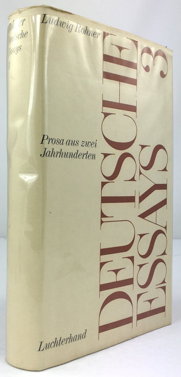 Abbildung von "Deutsche Essays. Prosa aus zwei Jahrhunderten. Ausgewählt, eingeleitet und erläutert von Ludwig Rohner..."