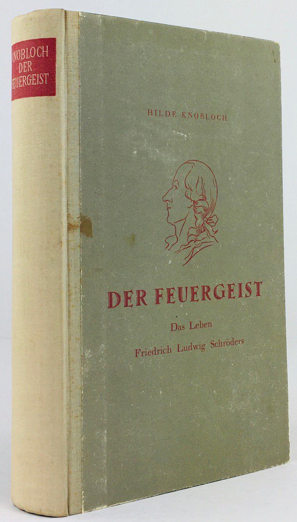 Abbildung von "Der Feuergeist. Das Leben Friedrich Ludwig Schröders. Roman. Zweite Auflage."