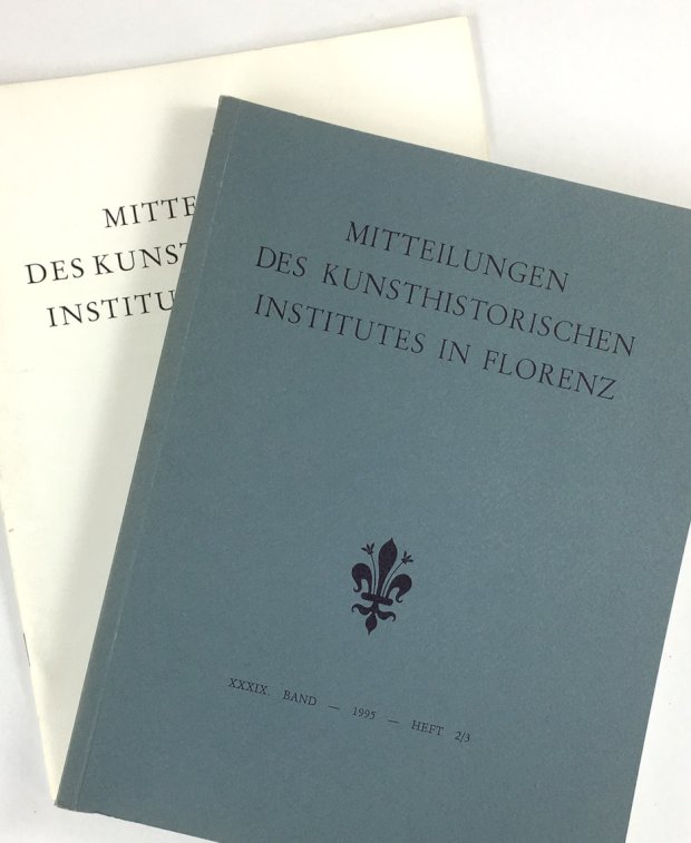 Abbildung von "Mitteilungen des Kunsthistorischen Institutes in Florenz. XXXIX. Band - 1995 - Heft 2/3 + Register von Bd..."