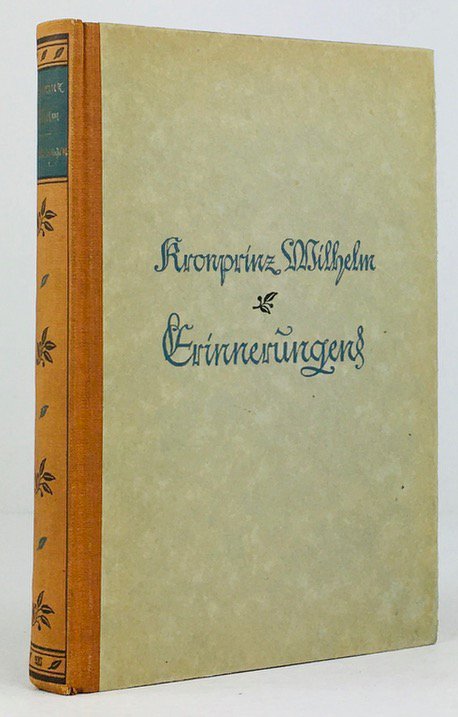 Abbildung von "Erinnerungen des Kronprinzen Wilhelm. Aus den Aufzeichnungen, Dokumenten, TagebÃ¼chern und GesprÃ¤chen herausgegeben."
