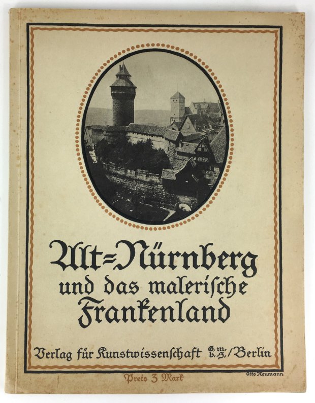 Abbildung von "Alt - Nürnberg und das malerische Frankenland. 145 Bilder nach Naturaufnahmen,..."