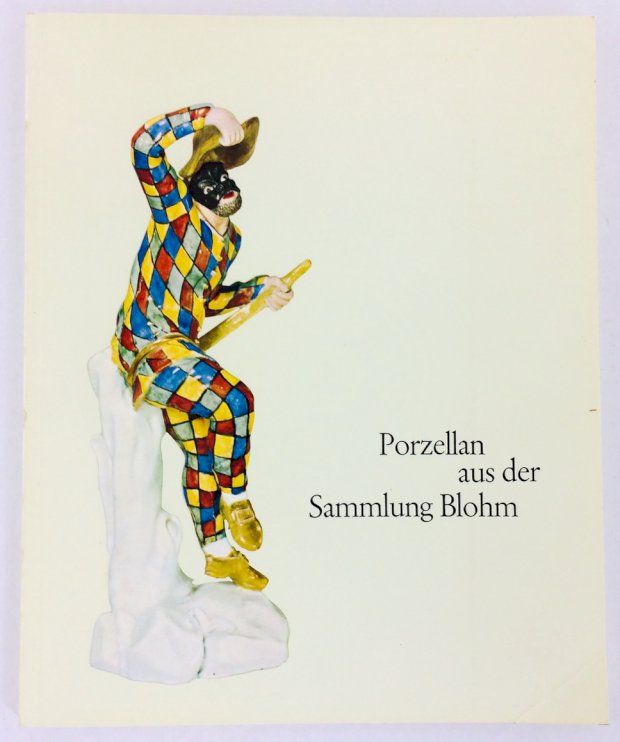 Abbildung von "Porzellan aus der Sammlung Blohm. Leihgaben von Ernesto und Emily Blohm."