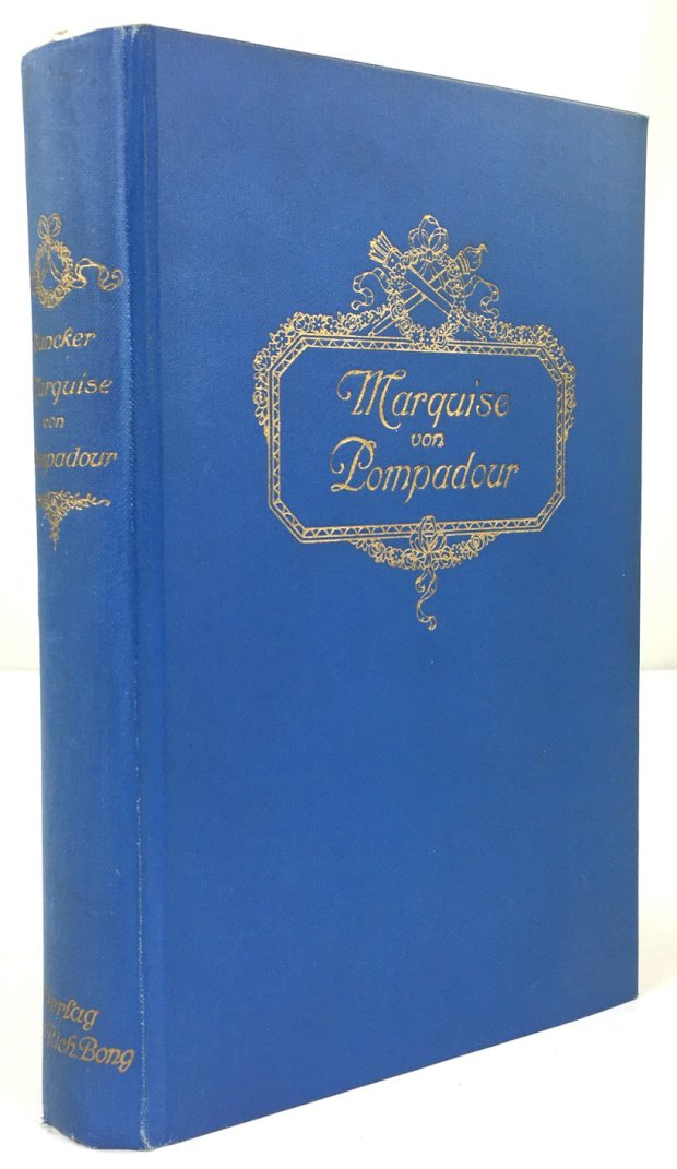 Abbildung von "Marquise von Pompadour. Ein Roman aus galanter Zeit. 51. bis 55. Tsd."