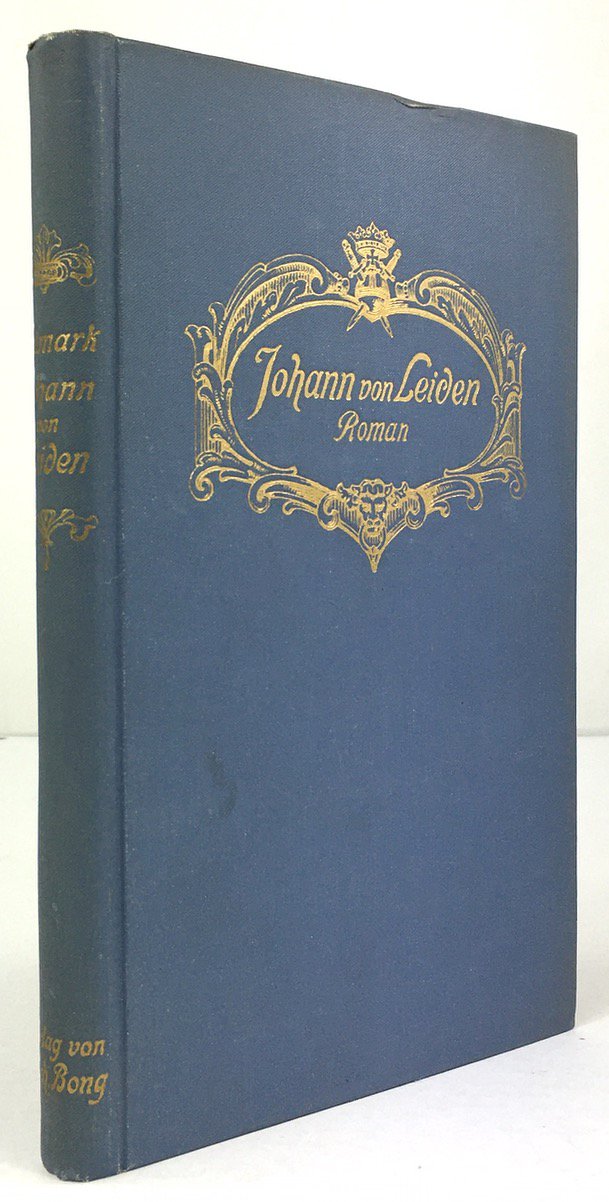 Abbildung von "Johann von Leiden. Roman aus der Zeit der Wiedertäufer. 11. - 15. Tsd."