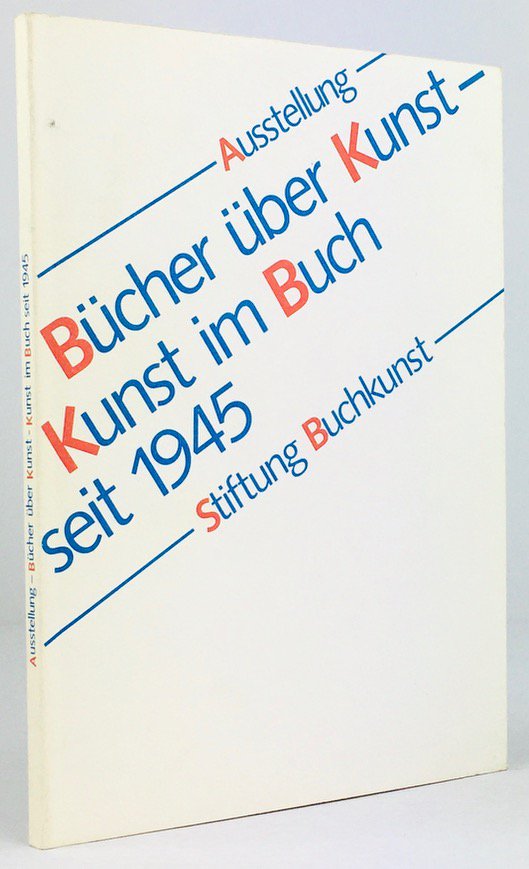 Abbildung von "Bücher über Kunst - Kunst im Buch seit 1945. Katalog zur Ausstellung der Stiftung Buchkunst."