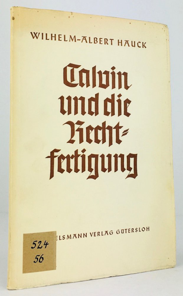 Abbildung von "Calvin und die Rechtfertigung. Herzpunkte evangelischer Lehre nach Calvins reformatorischem Verständnis."