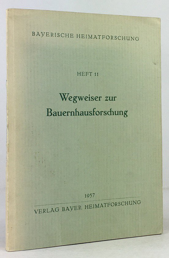 Abbildung von "Wegweiser zur Bauernhausforschung in Bayern. Mit 70 Textzeichnungen und Tafeln von Werner Meyer."