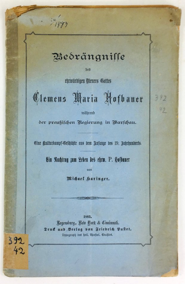 Abbildung von "Bedrängnisse des ehrwürdigen Dieners Gottes Clemens Maria Hofbauer während der preußischen Regierung in Warschau..."