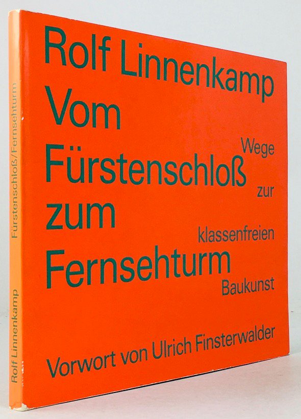 Abbildung von "Vom Fürstenschloß zum Fernsehturm. Wege zur klassenfreien Baukunst. Vorwort von Ulrich Finsterwalder."