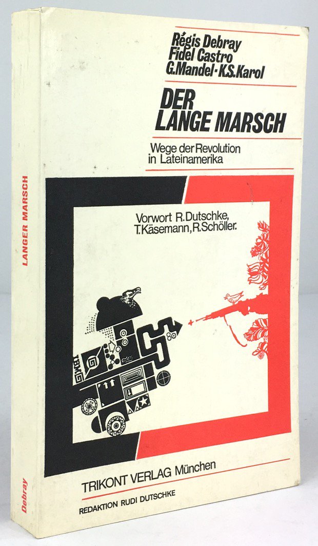 Abbildung von "Der lange Marsch. Vorwort : Rudi Dutschke, T. Käsemann, F. Schöller. 1.-6.Tsd."