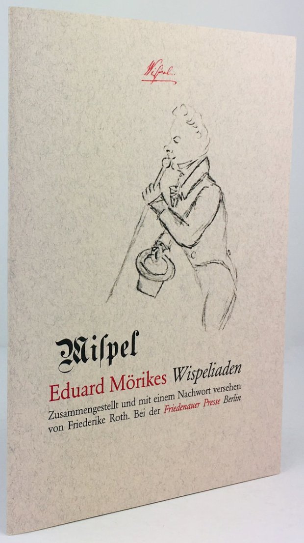 Abbildung von "Wispel. Eduard Mörikes Wispeliaden. Zusammengestellt und mit einem Nachwort versehen von Friederike Roth."