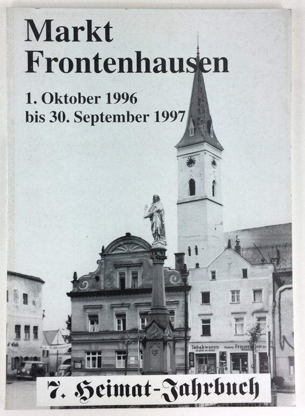 Abbildung von "7. Heimat-Jahrbuch für die Marktgemeinde Frontenhausen. 1. Oktober 1996 bis 30. September 1997."