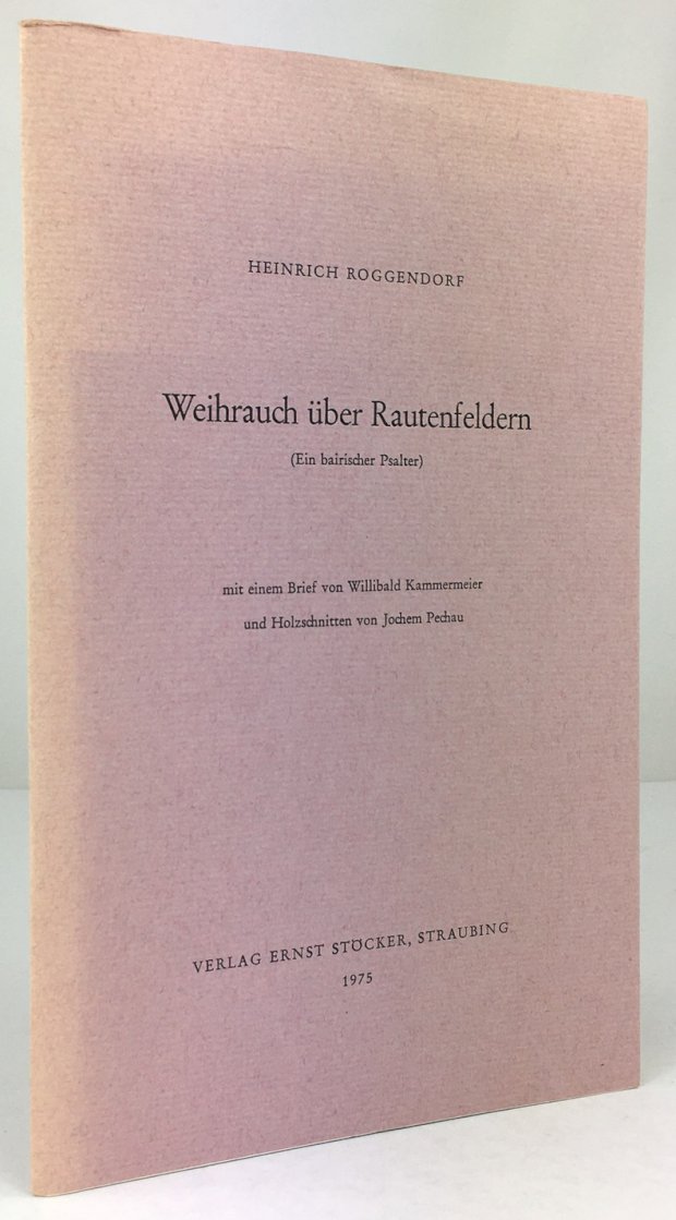 Abbildung von "Weihrauch über Rautenfeldern. (Ein bairischer Psalter) mit einem Brief von Willibald Kammermeier und Holzschnitten von Jochem Pechau..."
