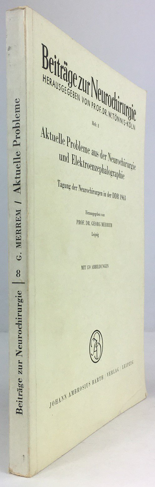 Abbildung von "Aktuelle Probleme aus der Neurochirurgie und Elektroenzephalographie. Tagung de Neurochirurgen in der DDR 1963. Mit 156 Abbildungen."