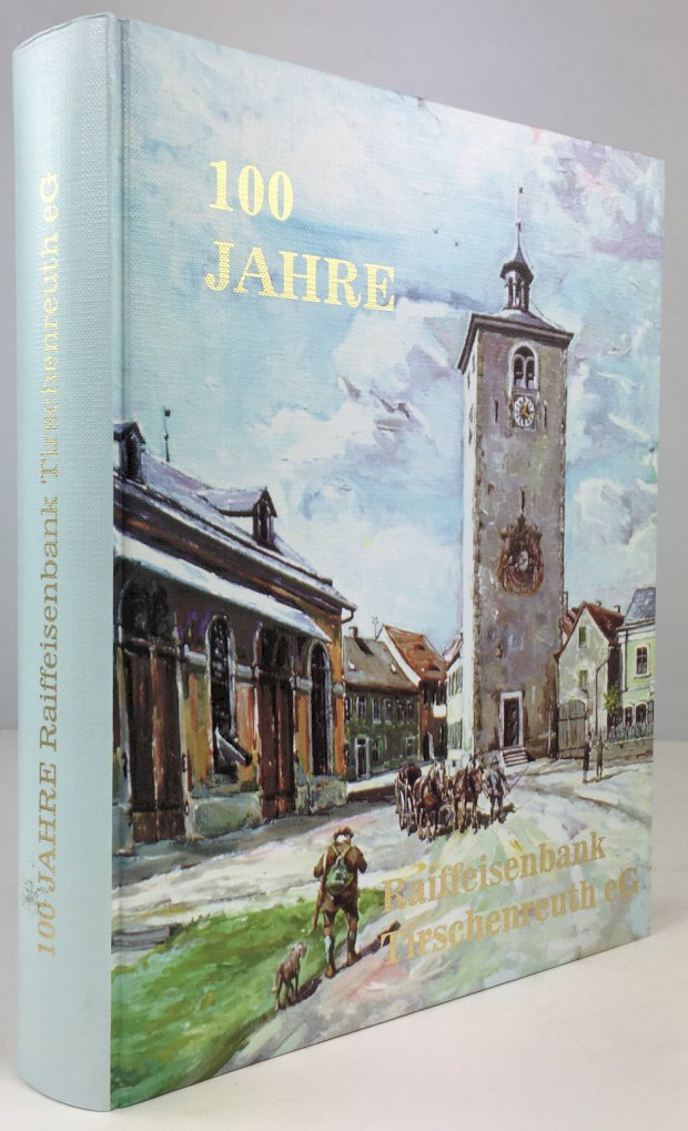 Abbildung von "100 Jahre Raiffeisenbank Tirschenreuth eG."