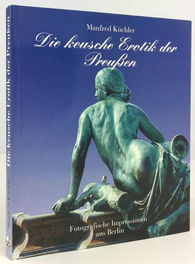 Abbildung von "Die keusche Erotik der Preußen. Fotografische Impressionen aus Berlin."