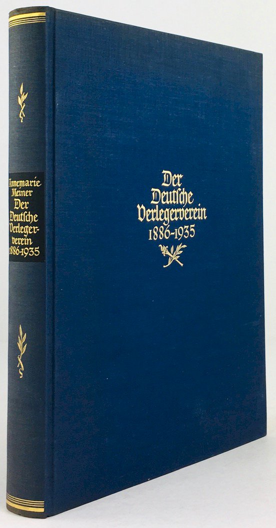 Abbildung von "Der Deutsche Verlegerverein 1886 - 1935. Dargestellt im Auftrag seines Vorstandes und der Fachschaft Verlag."