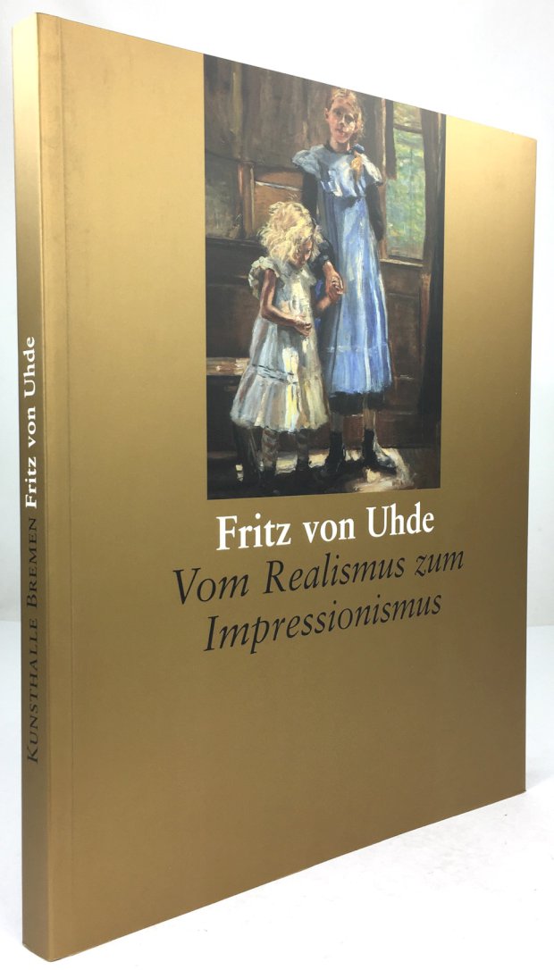 Abbildung von "Fritz von Uhde. Vom Realismus zum Impressionismus. Herausgegeben von Dorothee Hansen,..."
