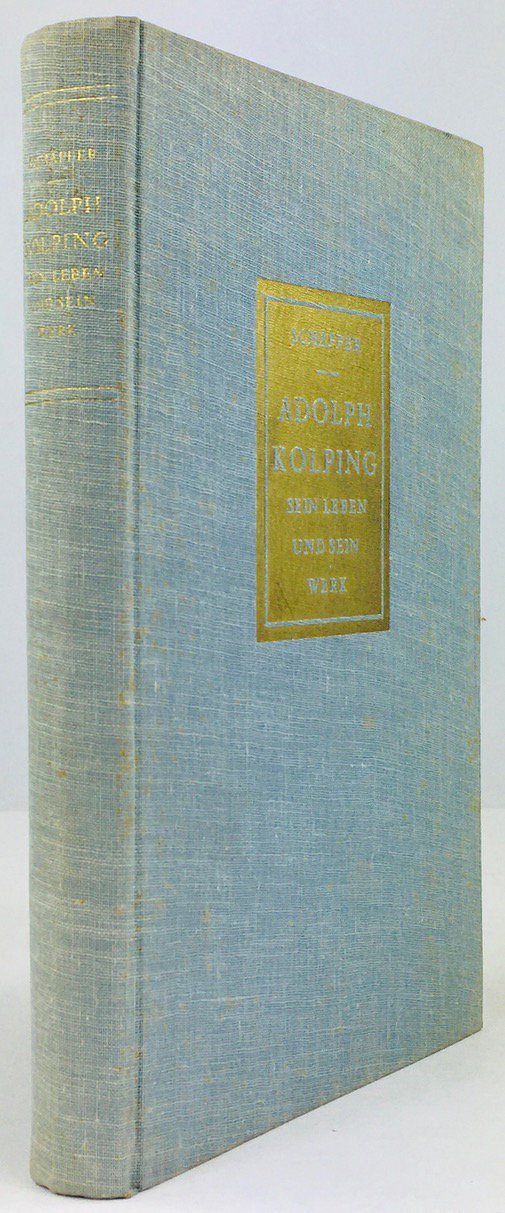 Abbildung von "Adolph Kolping. Sein Leben und sein Werk. Umgearbeitet und ergÃ¤nzt von Johannes Dahl."