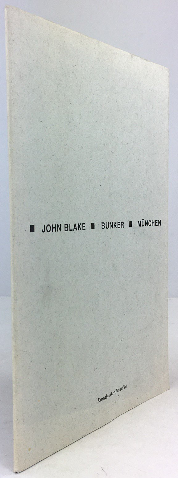 Abbildung von "John Blake. Bunker. München. (Texte in deutscher und englischer Sprache)."