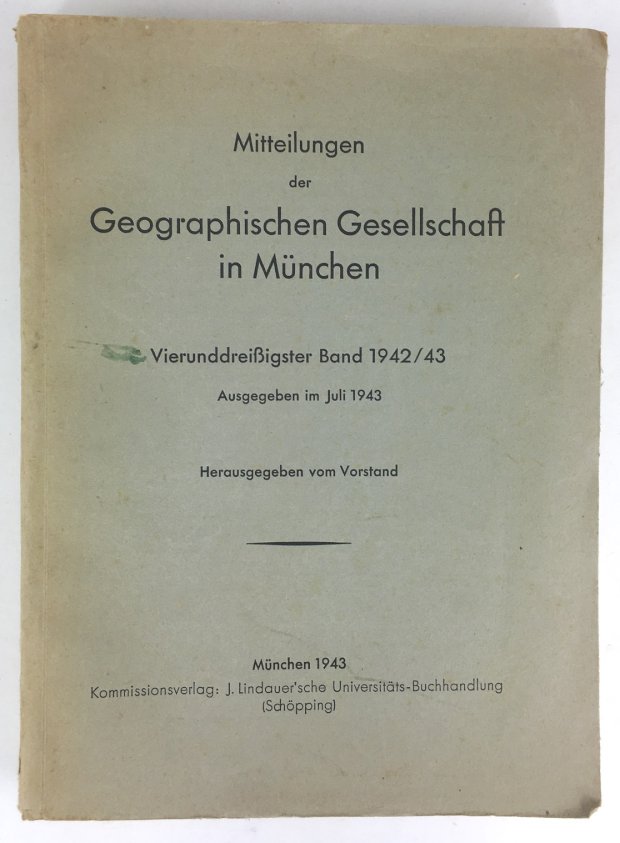 Abbildung von "Mitteilungen der Geographischen Gesellschaft in München. Vierunddreißigster Band 1942/1943. Ausgegeben im Juli 1943."