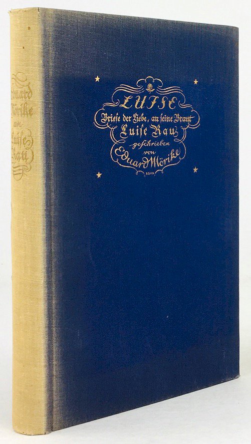 Abbildung von "Luise. Briefe der Liebe, an seine Braut Luise Rau geschrieben von Eduard Mörike..."